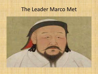 The Leader Marco Met
 
