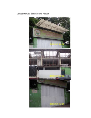 Colegio Manuela Beltrán: Barrio Popular
 