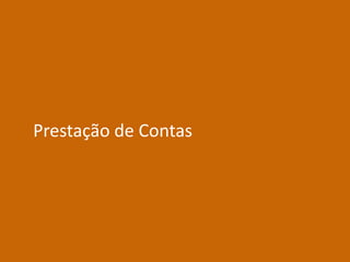 Prestação de Contas
 