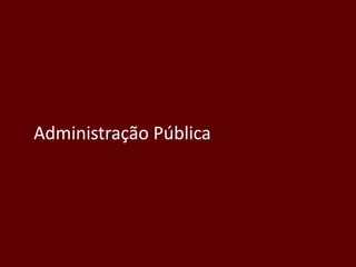 Administração Pública
 