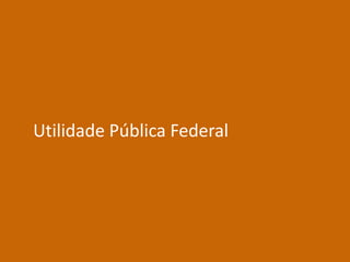 Utilidade Pública Federal
 