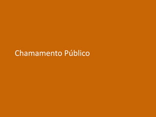 Chamamento Público
 