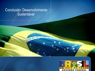 Conclusão: Desenvolvimento Sustentável 