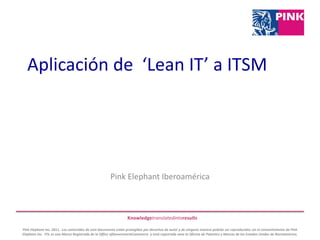 Aplicación de  ‘Lean IT’ a ITSM Pink Elephant Iberoamérica 