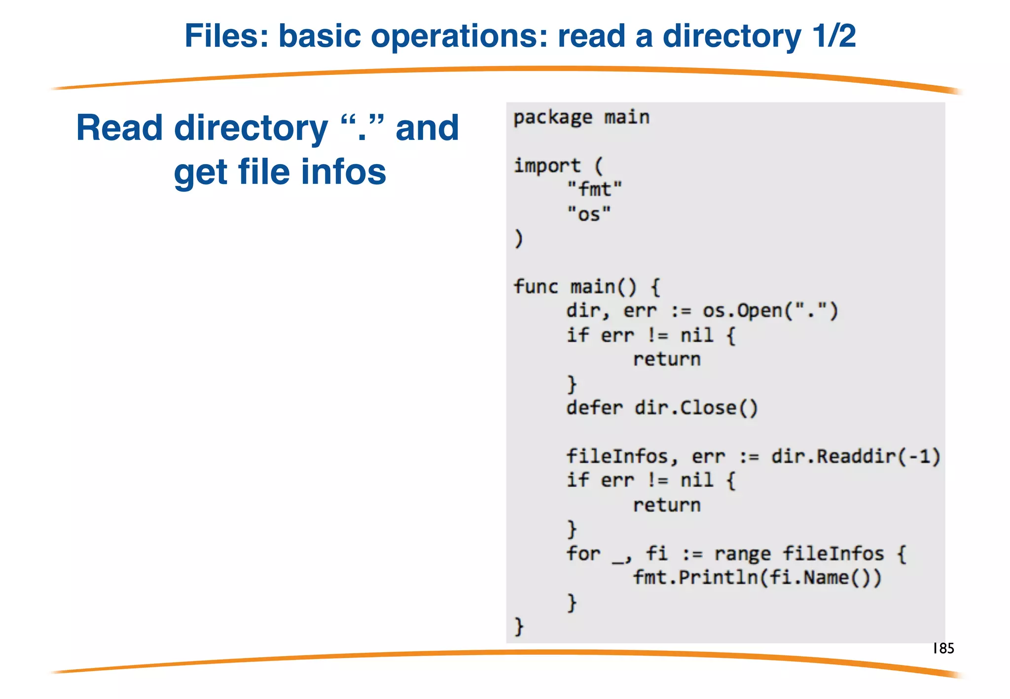 Files: basic operations: create
Create a file “test.txt” and
write test in content
185
 