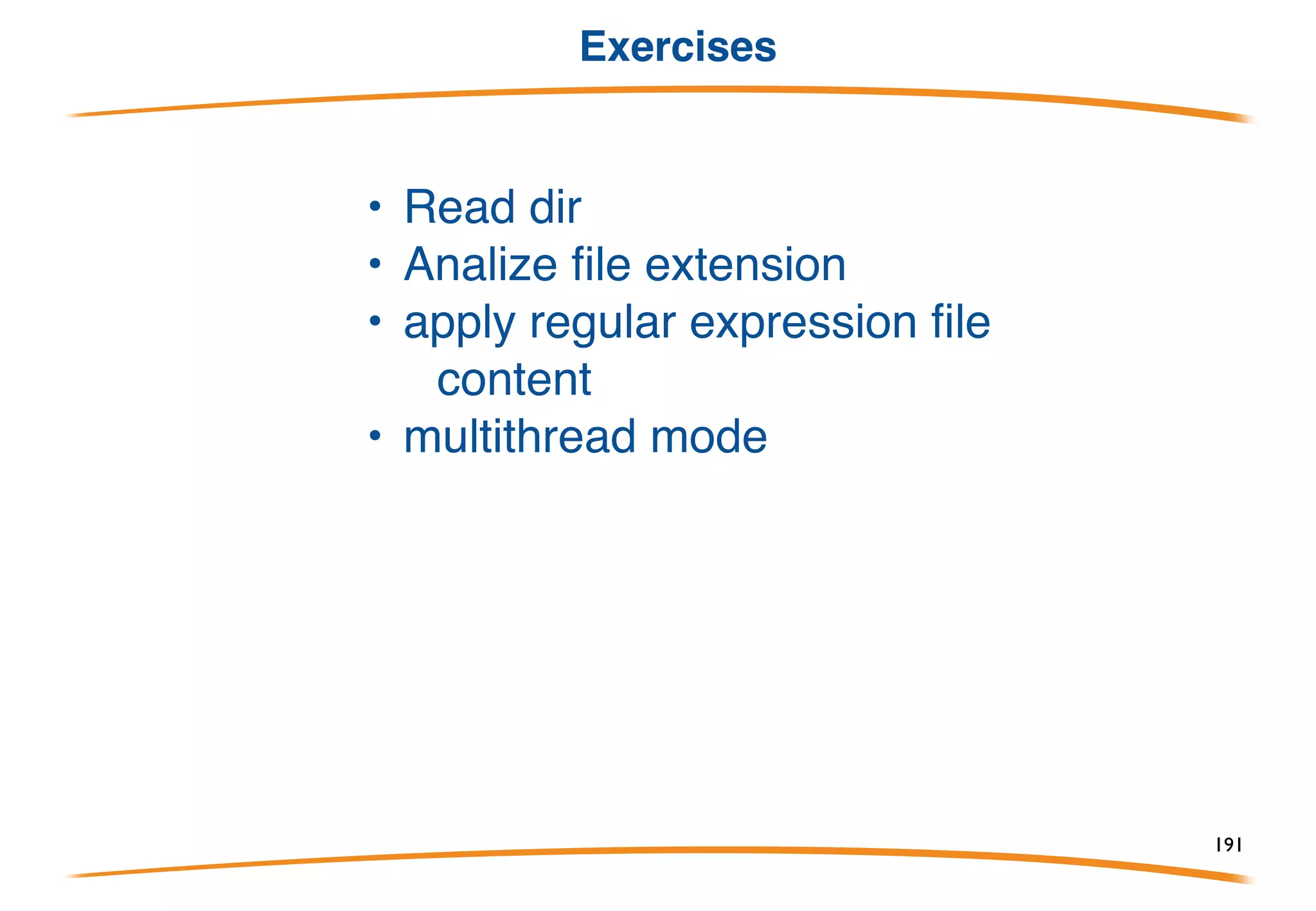 Agenda 3° Day
Agenda
• Concurrent programming
• File Handling
• Linking C shared libs
• Exercises
191
 