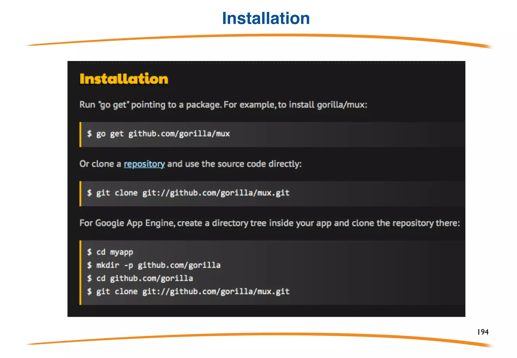 Overview
Web Toolkit build with go
• gorilla/context: stores global request variables.
• gorilla/mux: is a powerful URL router and dispatcher.
• gorilla/reverse: produces reversible regular expressions for regexp-based muxes.
• gorilla/rpc: implements RPC over HTTP with codec for JSON-RPC.
• gorilla/schema: converts form values to a struct.
• gorilla/securecookie encodes and decodes authenticated and optionally encrypted
cookie values.
• gorilla/sessions: saves cookie and filesystem sessions and allows custom session
backends.
• gorilla/websocket: implements the WebSocket protocol defined in RFC 6455.
194
 