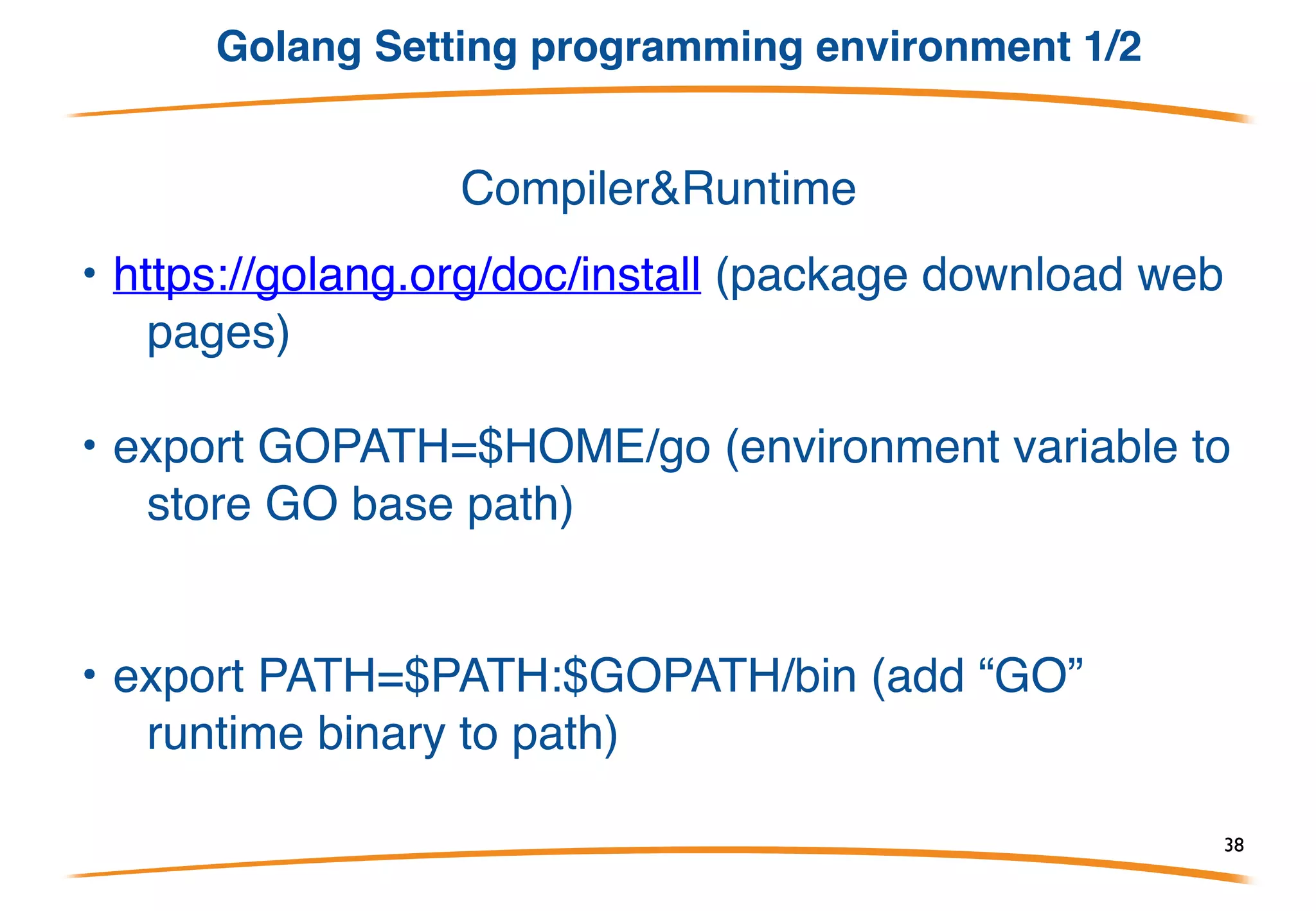 Agenda 1° Day
Agenda
• Overview
• Variable types overview and scope
• Environment setup
• packages
• Exercises
38
 