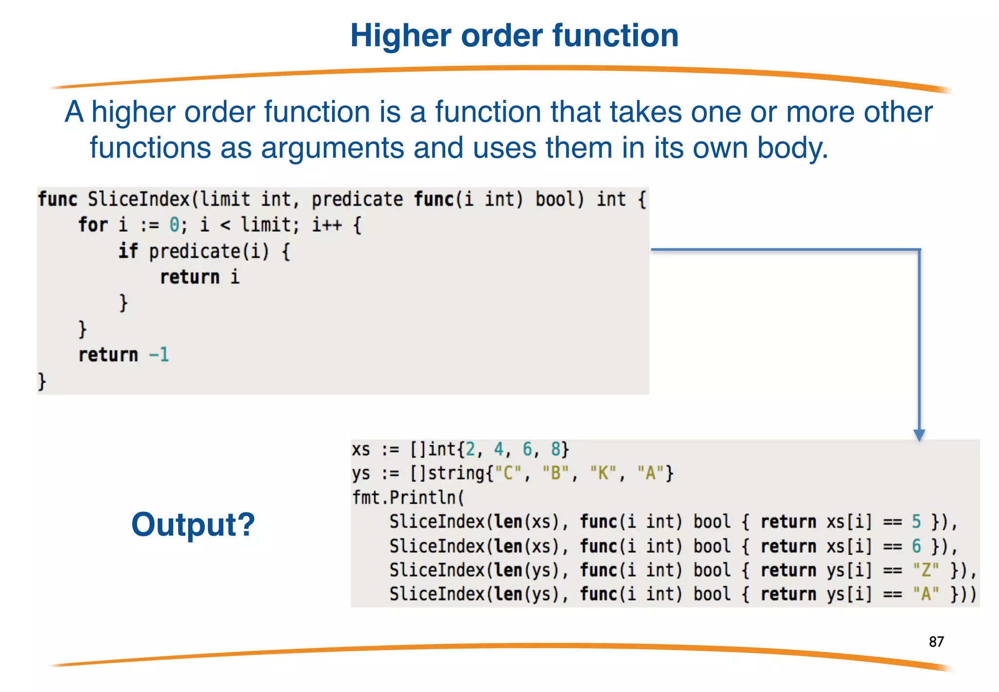 Memoization
If a pure function is expensive to compute and frequently used with the same
arguments, we can use memoization to reduce the processing overhead
The memoization technique is where we store the results of a computation
so that when the same computation is next requested we are able to return
the stored results rather than perform the computation all over again
87
 