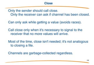 Range on a channel, by hand
A for range on a channel such as:
is equivalent to:
159
 