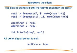 Starting the server
The rest of the code is mostly the same, with an extra channel:
177
 
