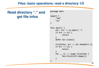 Files: basic operations: create
Create a file “test.txt” and
write test in content
185
 