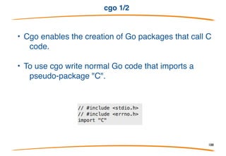 Agenda 3° Day
Agenda
• Concurrent programming
• File Handling
• Linking C shared libs
• Exercises
188
 