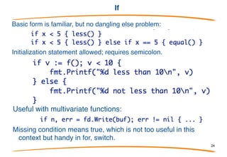 Assignment
Assignment is easy and familiar:
But multiple assignment works too:
Functions can return multiple values (details later):
24
 