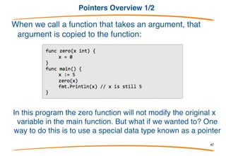 Agenda 2° Day
Agenda
• Pointers
• Collections
• Procedural programming
• Struct
• Interfaces
• Exercises
47
 