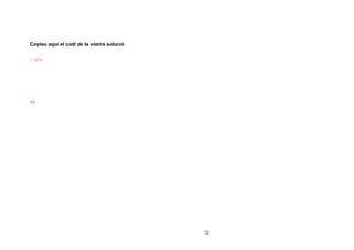 Copieu aquí el codi de la vostra solució
<?php
?>
12
 