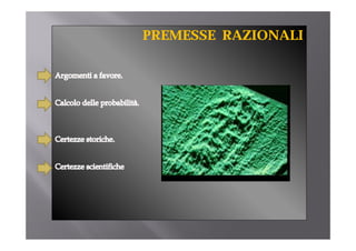 PREMESSE RAZIONALI
   M SS      ON
 
