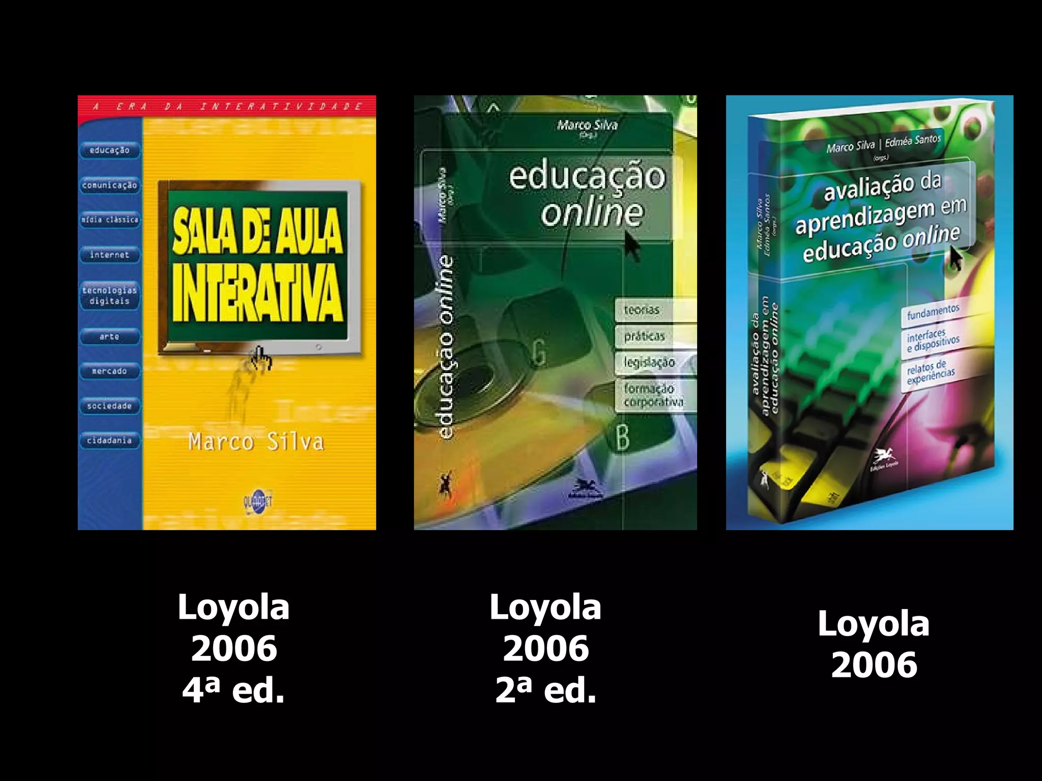 Loyola 2006 4ª ed. Loyola 2006 2ª ed. Loyola 2006 