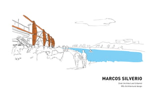 MARCOS SILVERIO
Grad. Architect and Urbanist
MSc Architectural design
 