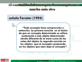 el contenido del concepto de concepto es
mucho más rico

 
