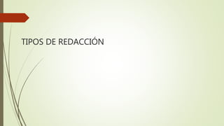 TIPOS DE REDACCIÓN
 