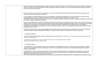 la alegría y el bullicio, olvidando rápidamente las causas que provocaron la situación anterior. El control sobre sus emociones es débil, no pone distancia
entre él y sus sentimientos y difícilmente llega a criticarlos, juzgarlos o corregirlos; es impulsivo y vive con profundidad sus penas y alegrías, haciendo a
veces que sus temores sean intensos.
El niño pone emoción y sentimiento en todo lo que hace, y mucho más aun cuando la actividad es lúdica; por ello las realiza con entusiasmo o por el
contrario se niega con gran resistencia a realizarlas.
El niño va logrando su desarrollo afectivo a través de esta emotividad y sus diferentes manifestaciones, de la misma forma como las otras personas,
especialmente los más cercanos y significativos para él, como docentes, adultos, amigos, las asumen y le ayudan a vivirlas.
Una relación positiva con ellos es estimulante y eficaz, así como una negativa malogra los esfuerzos de los niños y crea riesgo de desarrollar cualquier tipo
de conductas frustradas o sentimientos de fracaso.
Procurar un adecuado desarrollo socio afectivo del niño implica facilitar la expresión de sus emociones, tanto de ira, rabia, temor, llanto, como también de
bienestar, alegría, gozo, amor, entusiasmo. Darle seguridad en sus acciones, facilitando la oportunidad de escoger, decidir y valorar dentro de una relación
de respeto mutuo, de aceptación, de cooperación voluntaria, de libertad de expresión, de apreciación de sus propios valores y de solidaridad y
participación, hace parte de la formación para la vida, por cuanto permite a los niños ir creando su propio esquema de convicciones morales y de formas
de relacionarse con los demás.
La dimensión socio afectiva es propia de las actividades dentro del salón de clase, y fuera de éste como en el descanso y la merienda. Esta dimensión
debe ser permeable en todas las actividades del preescolar, sin embargo, hay momentos en que debe hacerse de manera intencional.
 Dimensión Fisiológica:
crecimiento biológico, cualidad física. Conoce su capacidad pulmonar cardio vascular. En esta etapa el niño posee unas características particulares en
cuanto a su parte fisiológica:
- Sus piernas y sus brazos crecen mucho más rápido que su tronco y su tronco más rápido que su cabeza.
- Requiere gran ingesta de agua y nutrientes al día.
 Dimensión Espiritual:
En los lineamientos del currículo determinado en el MEN, el desarrollo de esta dimensión en el niño, le corresponde en primera instancia a la familia y
posteriormente a la institución educativa, al establecer y mantener viva la posibilidad de trascender como una característica propia de la naturaleza
humana, la espiritualidad.
Lo trascendente en el niño, por tanto, se puede entender como el encuentro del espíritu humano con su subjetividad, su interioridad y su conciencia,
estados profundos de la dignidad y libertad del ser humano, lo cual supone que el adulto tenga un conocimiento de las características propias de la
subjetividad, la interioridad y la conciencia en formación del niño.
Como acción propia de la dimensión espiritual, está el fomento de las actividades para el desarrollo del espíritu, considerando que Colombia es un país
 