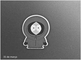 31 de março 
