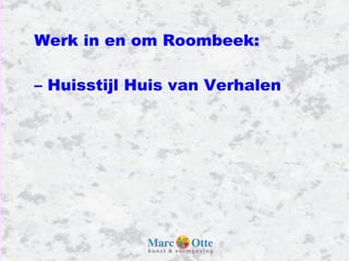 Werk in en om Roombeek: –  Huisstijl Huis van Verhalen 