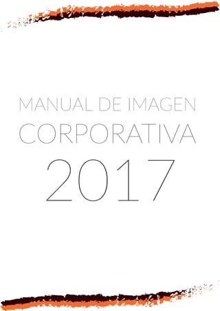 MANUAL DE IMAGEN
CORPORATIVA
2017
 