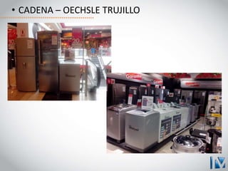 • CADENA – OECHSLE TRUJILLO
 