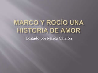 Editado por Marco Carrión 
 