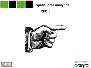 Spatial data analytics 
RFC ;) 
 