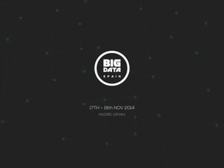 17TH ~ 18th NOV 2014 
MADRID (SPAIN) 
