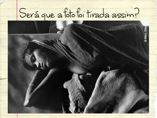 Será que a foto foi tirada assim?
 