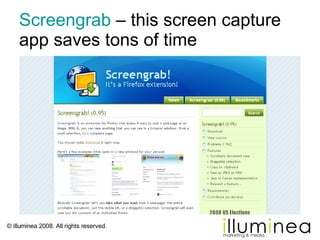 Screengrab  – this screen capture app saves tons of time 