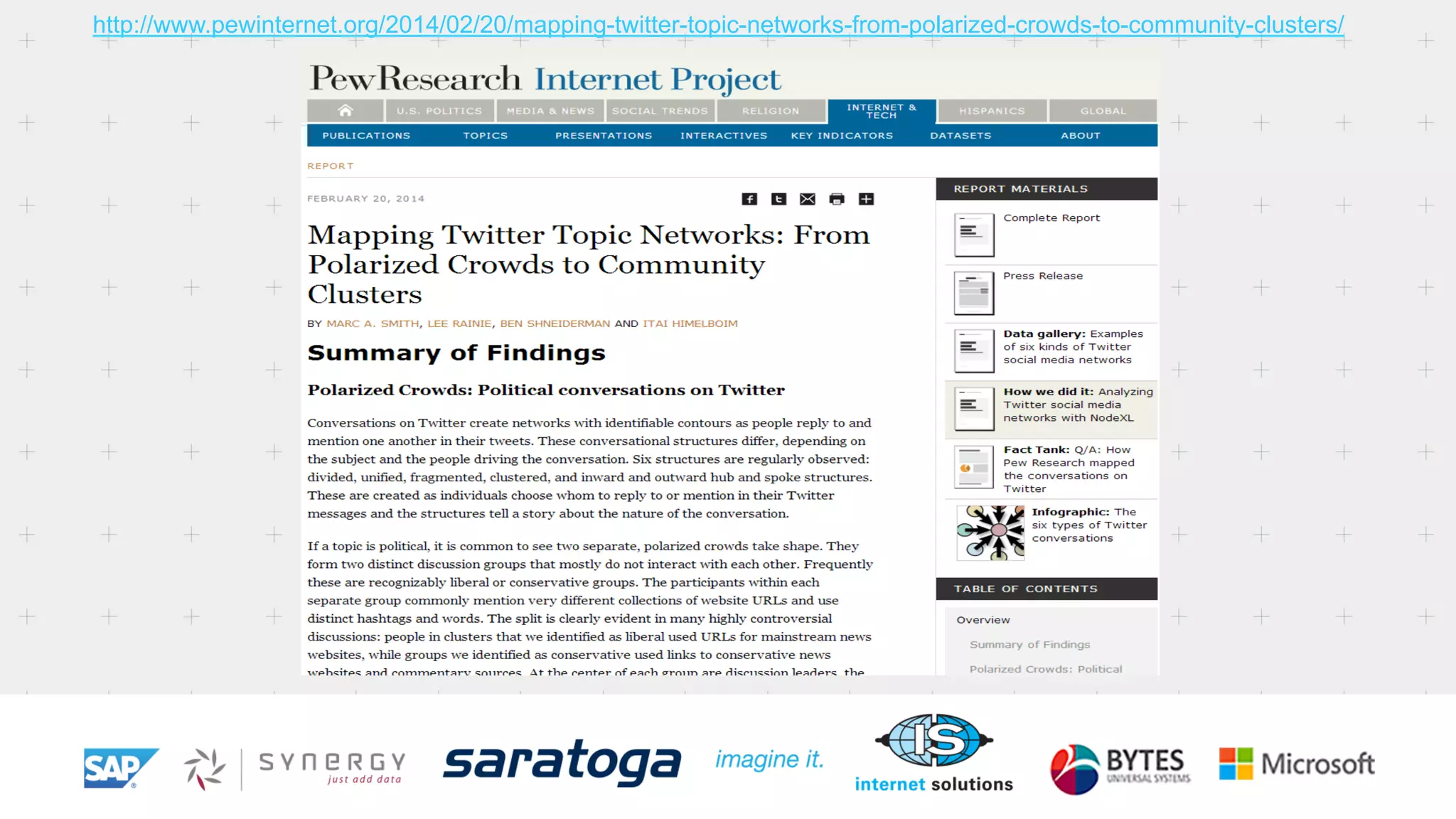 http://www.pewinternet.org/2014/02/20/mapping-twitter-topic-networks-from-polarized-crowds-to-community-clusters/
 