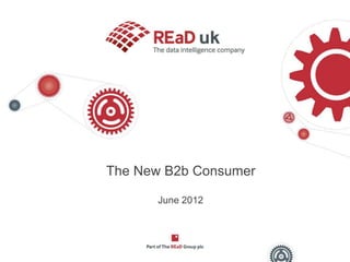 The New B2b Consumer

      June 2012
 