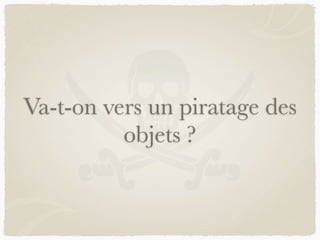 Va-t-on vers un piratage des
objets ?
 