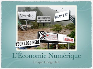 L’Économie Numérique
Ce que Google fait
 