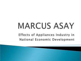 Effects of Appliances Industry in National Economic Development 