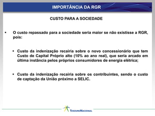 Amortização desses investimentos durante a concessão resultaria em uma tarifa alta no fim da concessão;