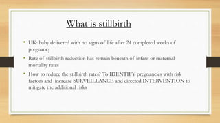 Stillbirth Sign Care in Pregnancies Subsequent to Stillbirth or Perinatal Death | PPTX