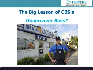 The Big Lesson of CBS’s  Undercover Boss?  