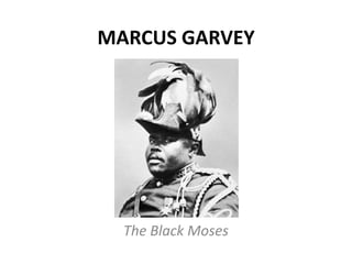 MARCUS GARVEY The Black Moses 