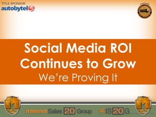 Social Media ROI
Continues to Grow
We’re Proving It
© 2014 Digital Air Strike | Reproduction Prohibited
 