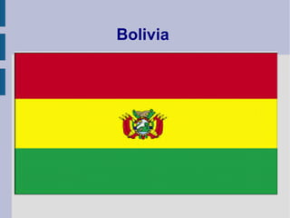Bolivia
 