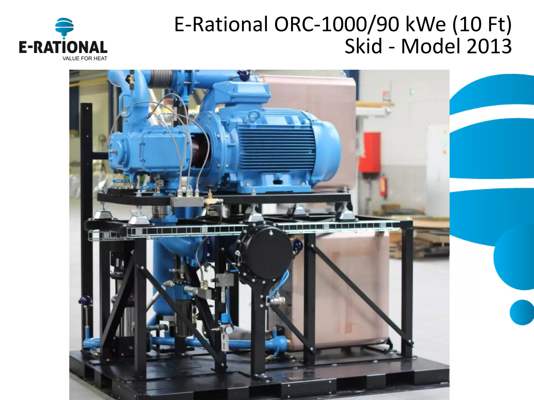 E-Rational ORC-1000/90 kWe (10 Ft) 
Skid - Model 2013  