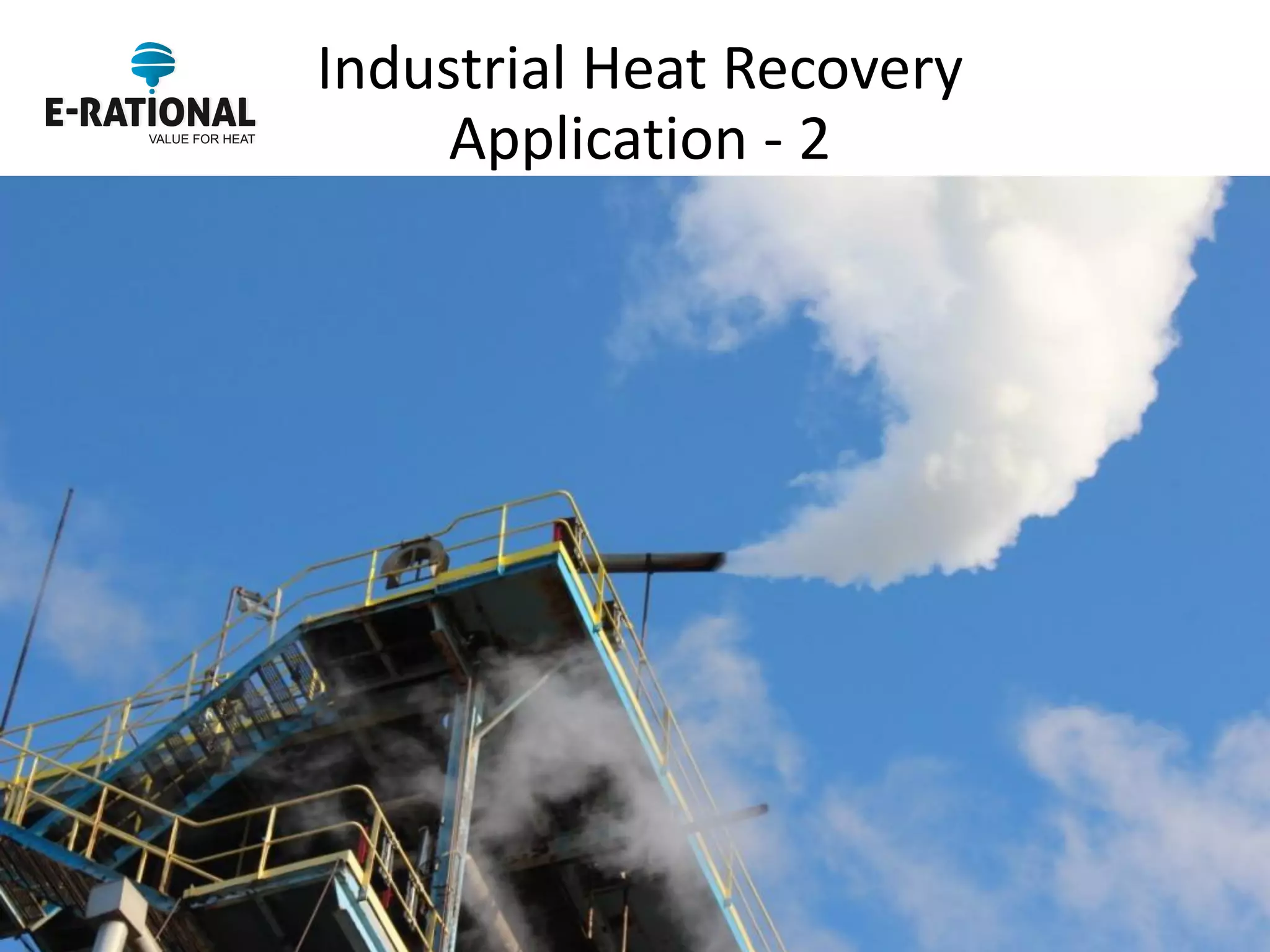 Industrial Heat Recovery Application - 2  