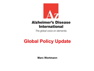 Global Policy Update
Marc Wortmann
 