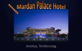 MardanPalaceHotel Antalya, Törökország 